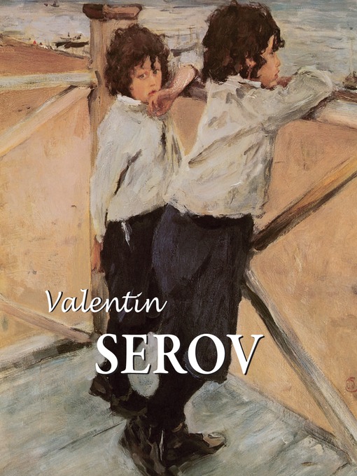 Title details for Valentin Serov by Dmitri V. Sarabianov - Available